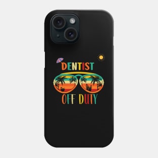 Dentist Off Duty- Retro Vintage Sunglasses Beach vacation sun for Summertime Phone Case