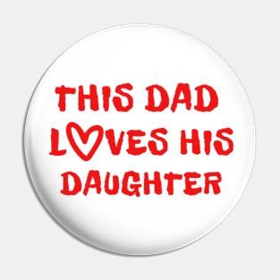 This Dad Loves His Daughter Partners For Life Pin