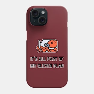 It's All Part Of My Clever Plan (MD23QU013b) Phone Case