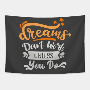 Dreams Dont Work Unless You Do Tapestry