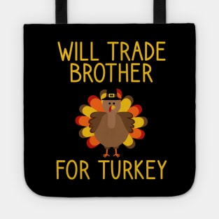 Will Trade Brother For Turkey Thanksgiving Tote