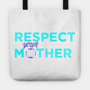 Respect Your Mother Tote