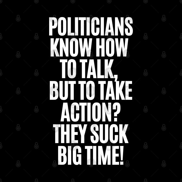 Politicians suck! by mksjr