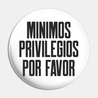 Ciberseguridad Minimos Privilegios Por Favor eslogan Pin