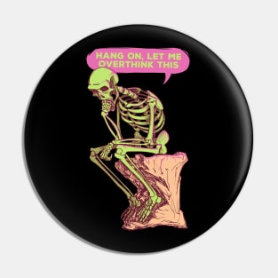 Hang on, let me overthink this Pin