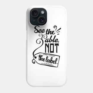 'See The Able Not The Label' Autism Awareness Shirt Phone Case