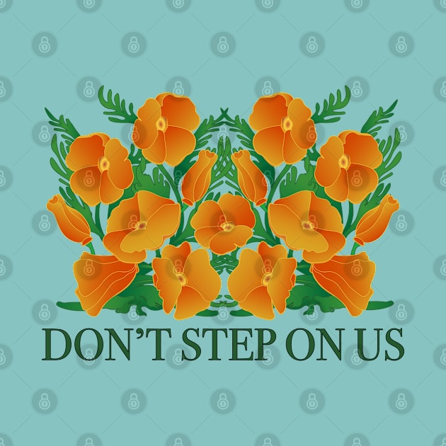 Dont' Step On Us! Protect California Poppies by Spatium Natura