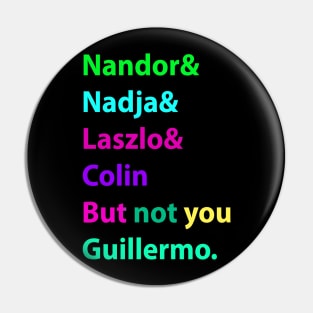 Nandor & Nadja & laszlo & Colin but not you guillermo. Pin
