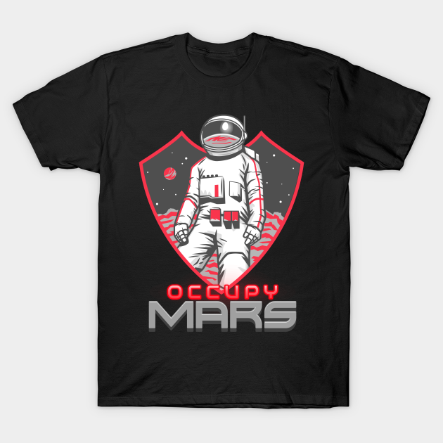Discover Occupy Mars Astronaut - Occupy Mars - T-Shirt
