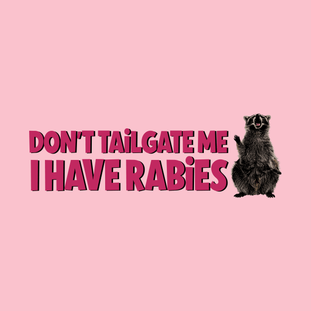 Don’t tailgate me I have rabies funny sticker by Y2KSZN