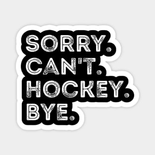 Sorry Can't Hockey Bye Vintage Retro Hockey Player Magnet