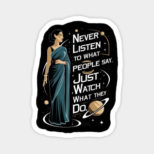 Never Listen to What People Say, Just Watch What They Do - Silhouette - Scifi Magnet