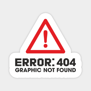 Error 404 Graphic Not Found Design Pun Magnet