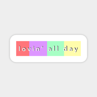 Lovin' All Day Surfaces Magnet