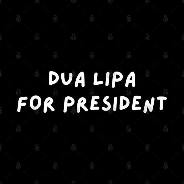 Dua Lipa for President by blueduckstuff