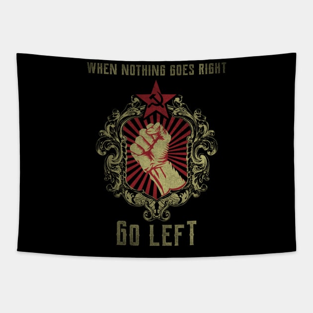 When Nothing goes Right go Left Tapestry by MarxMerch