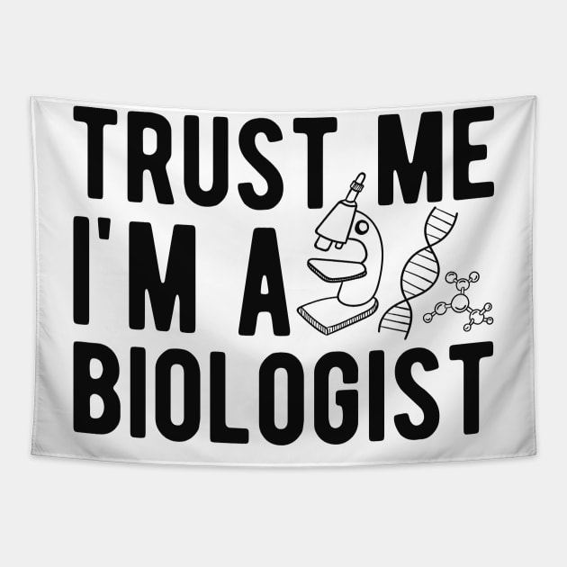 Biologist - Trust me I'm a biologist Tapestry by KC Happy Shop