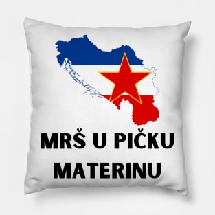 MRS U PICKU MATERINU Pillow