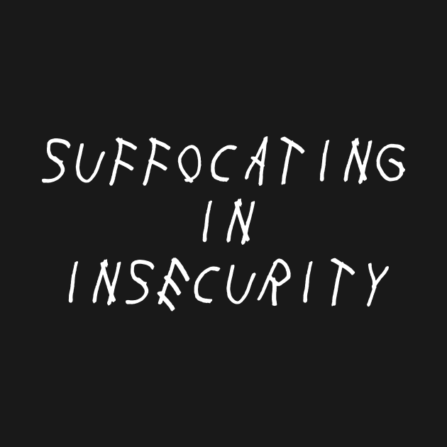 Suffocating in Insecurity Self Love Self Acceptance by Ronin POD