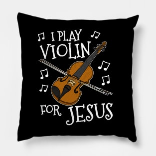 I Play Violin For Jesus Violinist Church Musician Pillow