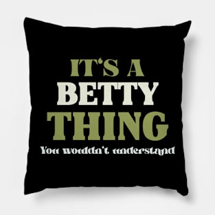 It's a Betty Thing You Wouldn't Understand Pillow
