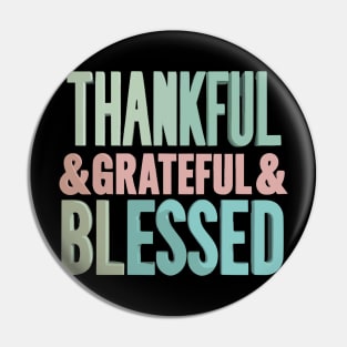 Thankful Grateful Blessed Pin
