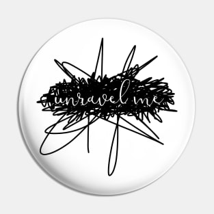 Unravel Me Pin