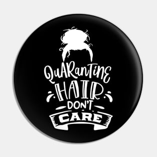 Quarantine Hair Don't Care Pin