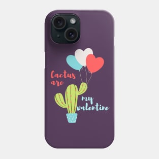 Cactus are my valentine Phone Case