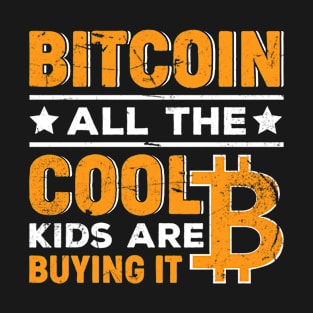 All The Cool Kids Are Buying Bitcoin T-Shirt