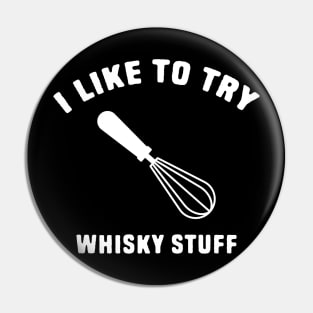 I Like To Try Whisky Stuff Pin