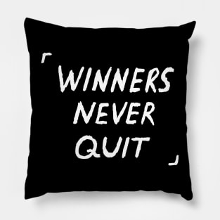 Winners Never Quit Quote Pillow