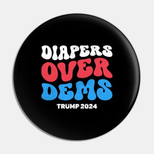 Diapers Over Dems Trump 2024 Pin