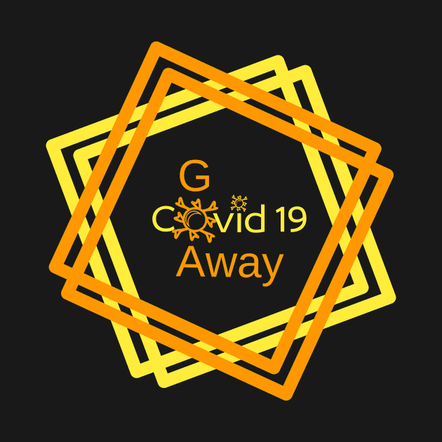 Go Away Covid 19 by MosArt