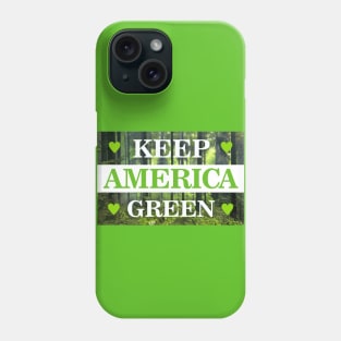 Keep America Green Phone Case