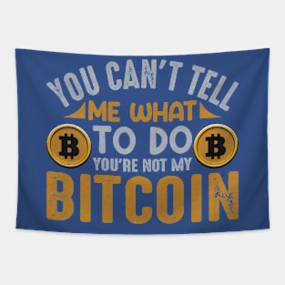 Only Bitcoin can Tell me What to Do Tapestry