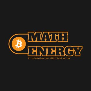 Bitcoin Math Energy - Bitcoin Outlaw T-Shirt