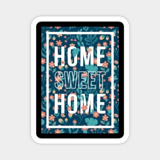 quotes poster home sweet home flower pattern Magnet