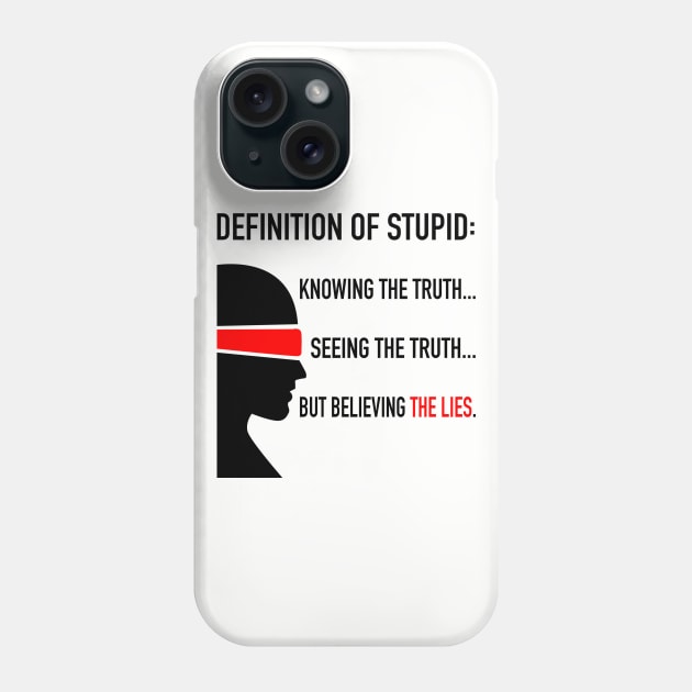 Definition Of Stupid Phone Case by DubyaTee