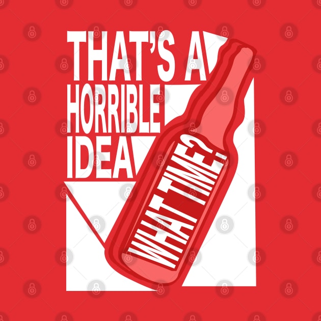 That's A Horrible Idea - What TIME?  Typographic Vector by WaltTheAdobeGuy
