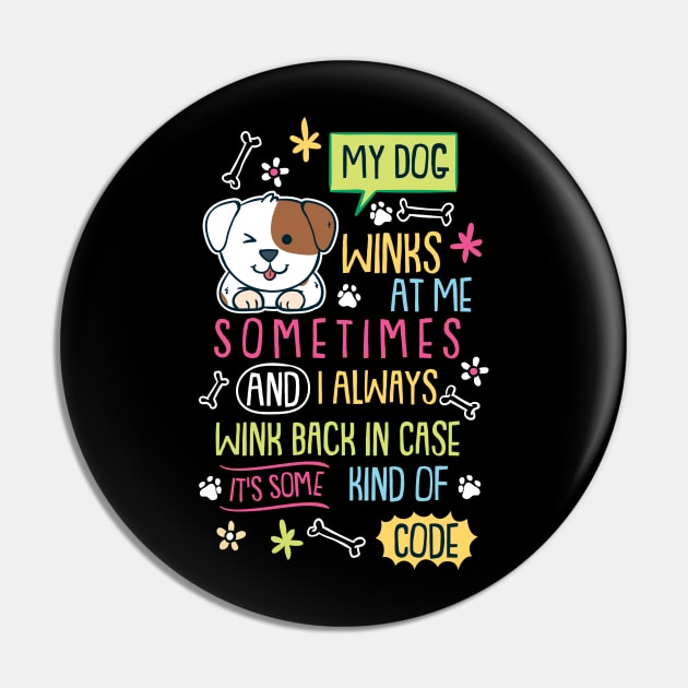 My Dog Winks At Me Sometimes Pin by maxdax