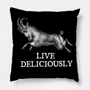 Wouldst thou like to live deliciously? Pillow