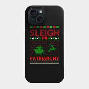 Sleigh The Patriarchy Ugly Christmas Phone Case