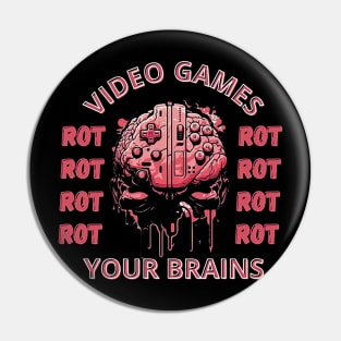 video games rot your brains Pin