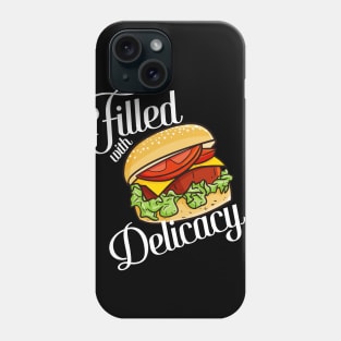 Hamburger - Filled with Delicacy Phone Case