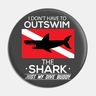Out Swim My Dive Buddy Funny Shark Scuba Diving Pin