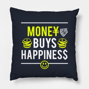 Money Buys Happiness - Satire Gift for Capitalist Pillow