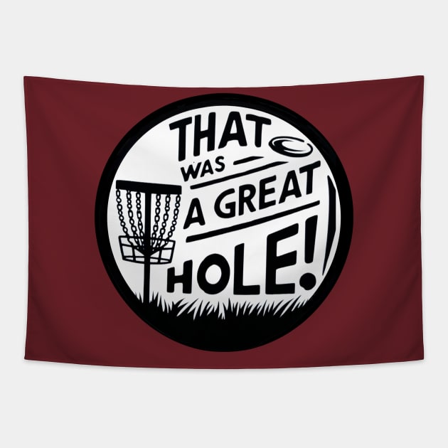 That Was a Great Hole – Celebrate Every Shot Tapestry by HumorbyBrian