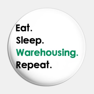 Eat, Sleep, Warehousing, Repeat Pin