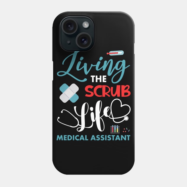Living The Scrub Life Funny Medical Assistant Gift Phone Case by webster